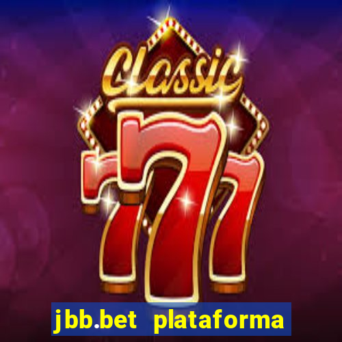 jbb.bet plataforma de jogos